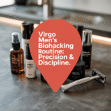 Virgo Men’s Biohacking Routine: Precision & Discipline